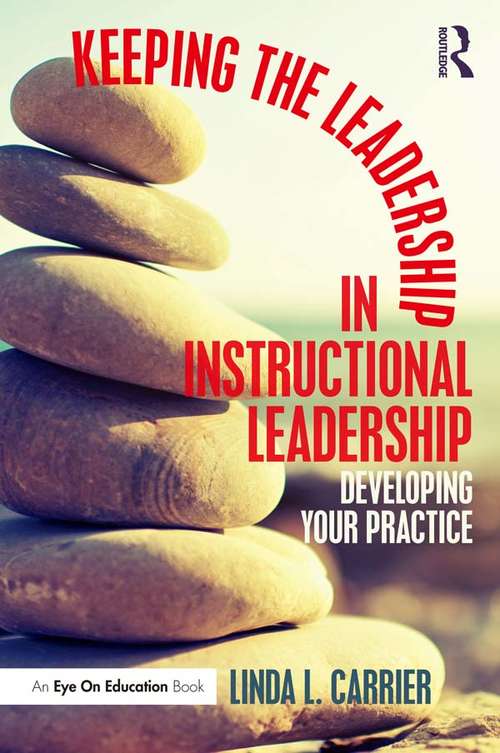 Book cover of Keeping the Leadership in Instructional Leadership: Developing Your Practice