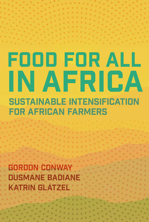Book cover of Food for All in Africa: Sustainable Intensification for African Farmers