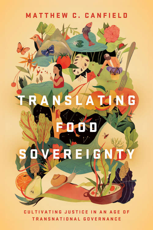 Book cover of Translating Food Sovereignty: Cultivating Justice in an Age of Transnational Governance