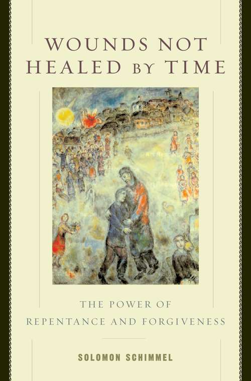 Book cover of Wounds Not Healed by Time: The Power of Repentance and Forgiveness