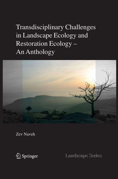Book cover of Transdisciplinary Challenges in Landscape Ecology and Restoration Ecology - An Anthology (2007) (Landscape Series #6)