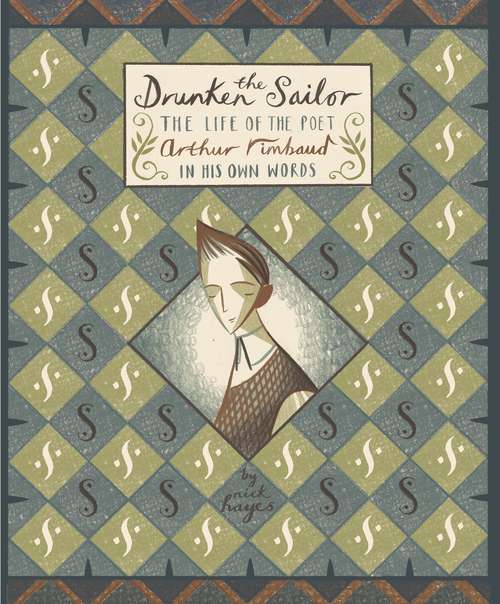 Book cover of The Drunken Sailor: The Life of the Poet Arthur Rimbaud in His Own Words
