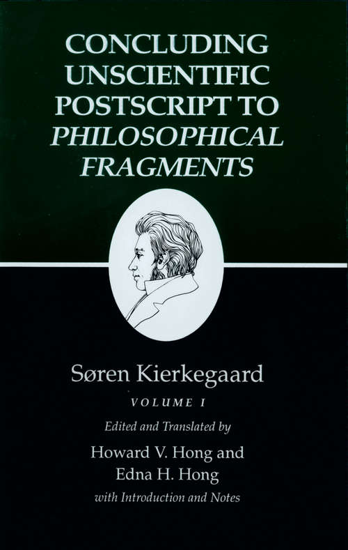 Book cover of Kierkegaard's Writings, XII, Volume I: Concluding Unscientific Postscript to Philosophical Fragments (Kierkegaard's Writings #1)