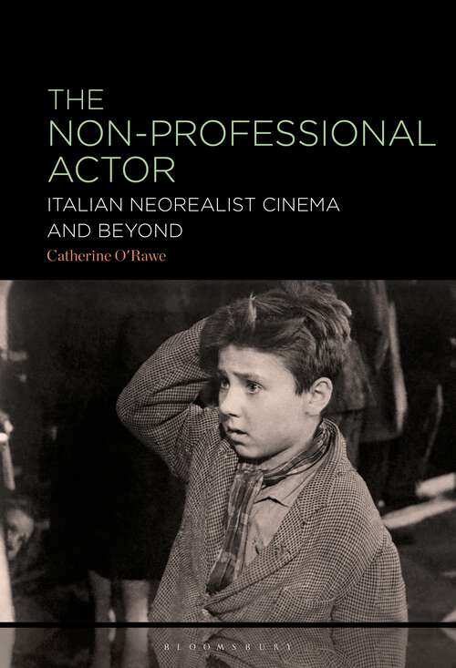 Book cover of The Non-Professional Actor: Italian Neorealist Cinema and Beyond