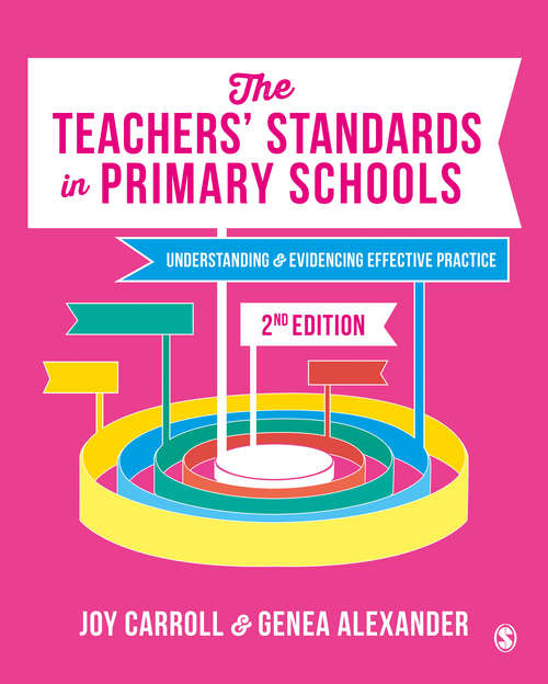 Book cover of The Teachers’ Standards in Primary Schools: Understanding and Evidencing Effective Practice (Second Edition)
