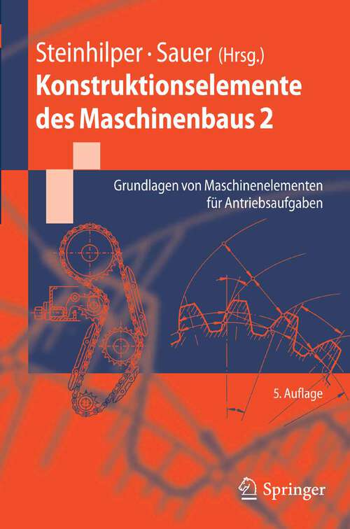 Book cover of Konstruktionselemente des Maschinenbaus 2: Grundlagen von Maschinenelementen für Antriebsaufgaben (5., vollst. neu bearb. u. erw. Aufl. 2006) (Springer-Lehrbuch)