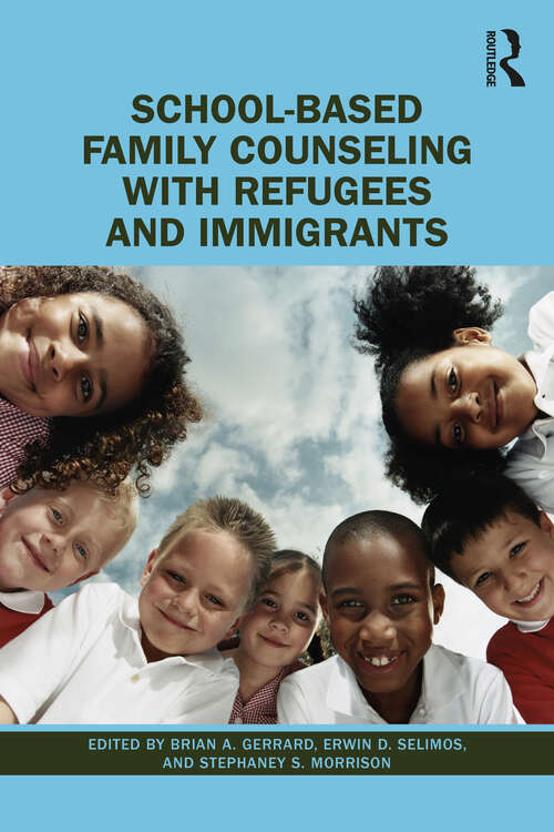 Book cover of School-Based Family Counseling with Refugees and Immigrants