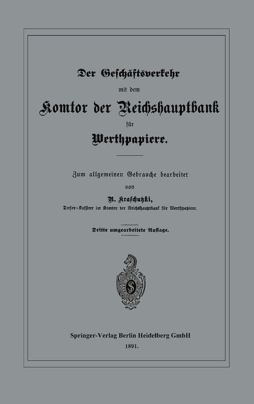 Book cover of Der Geschäftsverkehr mit dem Komtor der Reichshauptbank für Werthpapiere (3. Aufl. 1891)