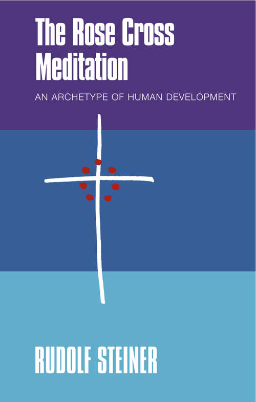 Book cover of The Rose Cross Meditation: An Archetype of Human Development