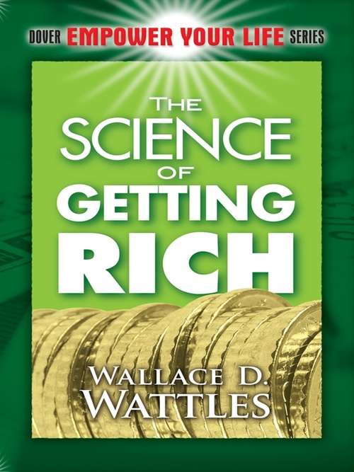 Book cover of The Science of Getting Rich: Die Kunst Des Reichwerdens (Dover Empower Your Life Ser.)