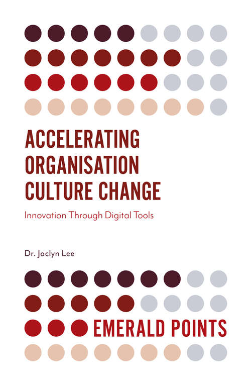 Book cover of Accelerating Organisation Culture Change: Innovation Through Digital Tools (Emerald Points)