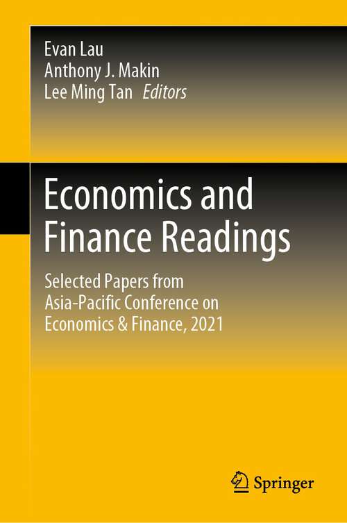Book cover of Economics and Finance Readings: Selected Papers from Asia-Pacific Conference on Economics & Finance, 2021 (1st ed. 2022)