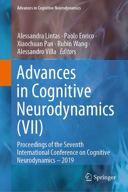 Book cover of Advances in Cognitive Neurodynamics: Proceedings of the Seventh International Conference on Cognitive Neurodynamics – 2019 (1st ed. 2021) (Advances in Cognitive Neurodynamics)