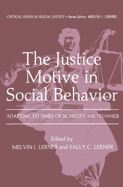 Book cover of The Justice Motive in Social Behavior: Adapting to Times of Scarcity and Change (1981) (Critical Issues in Social Justice)