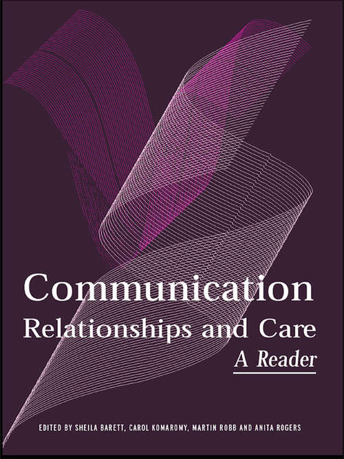 Book cover of Communication, Relationships and Care: A Reader