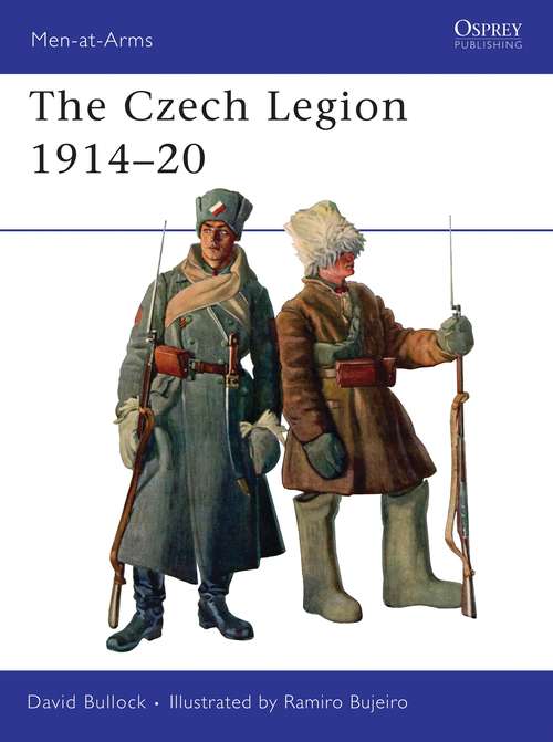 Book cover of The Czech Legion 1914–20 (Men-at-Arms #447)