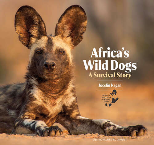 Book cover of Africa's Wild Dogs: A survival story
