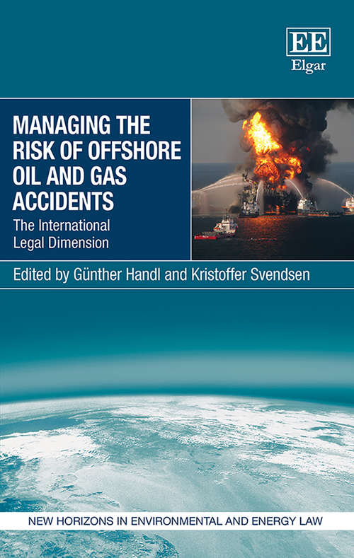 Book cover of Managing the Risk of Offshore Oil and Gas Accidents: The International Legal Dimension (New Horizons in Environmental and Energy Law series)