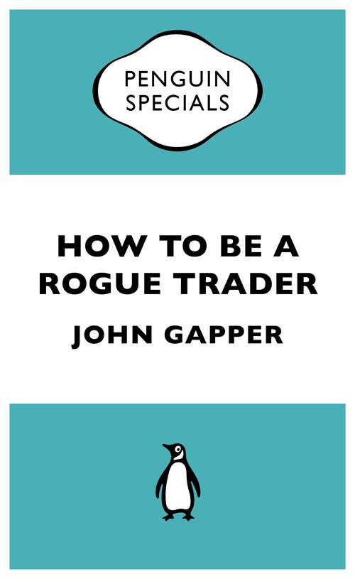 Book cover of How to be a Rogue Trader (Penguin Specials)