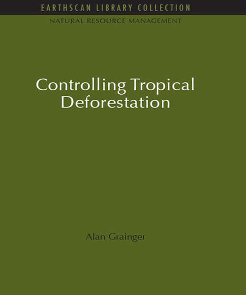 Book cover of Controlling Tropical Deforestation (Natural Resource Management Set)