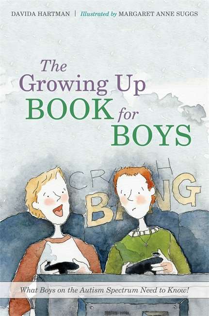 Book cover of The Growing Up Book for Boys: What Boys on the Autism Spectrum Need to Know! (PDF)