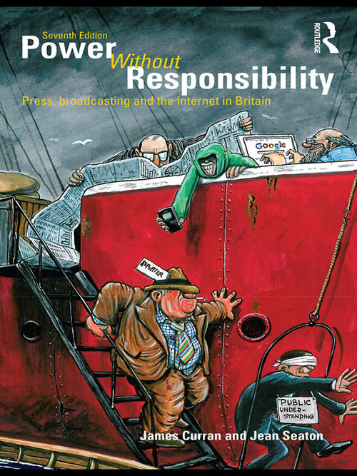 Book cover of Power Without Responsibility: Press, Broadcasting and the Internet in Britain