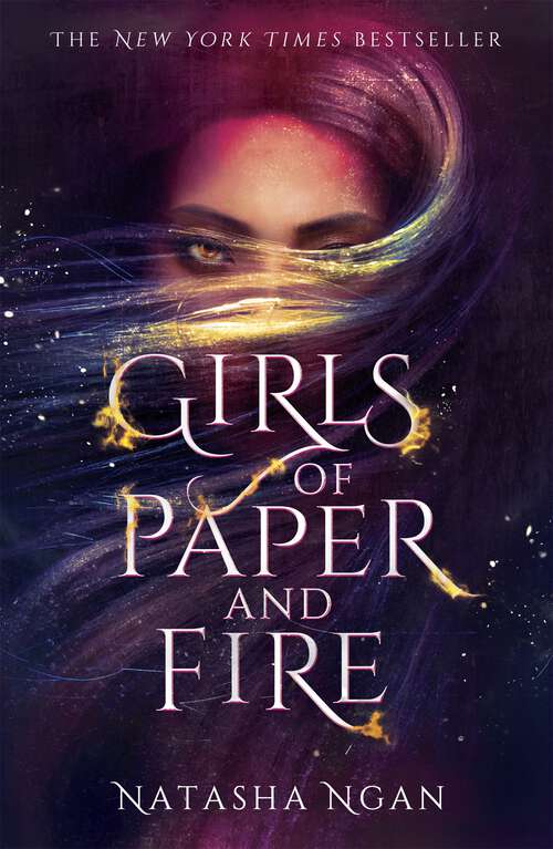 Book cover of Girls of Paper and Fire: A sumptuous and sizzling Asian-inspired epic fantasy (Girls of Paper and Fire #1)