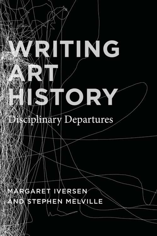 Book cover of Writing Art History: Disciplinary Departures
