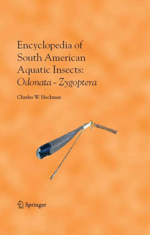 Book cover of Encyclopedia of South American Aquatic Insects: Illustrated Keys to Known Families, Genera, and Species in South America (2008) (Encyclopedia of South American Aquatic Insects)