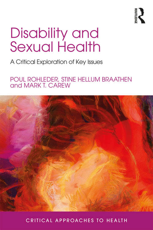 Book cover of Disability and Sexual Health: A Critical Exploration of Key Issues (Critical Approaches to Health)