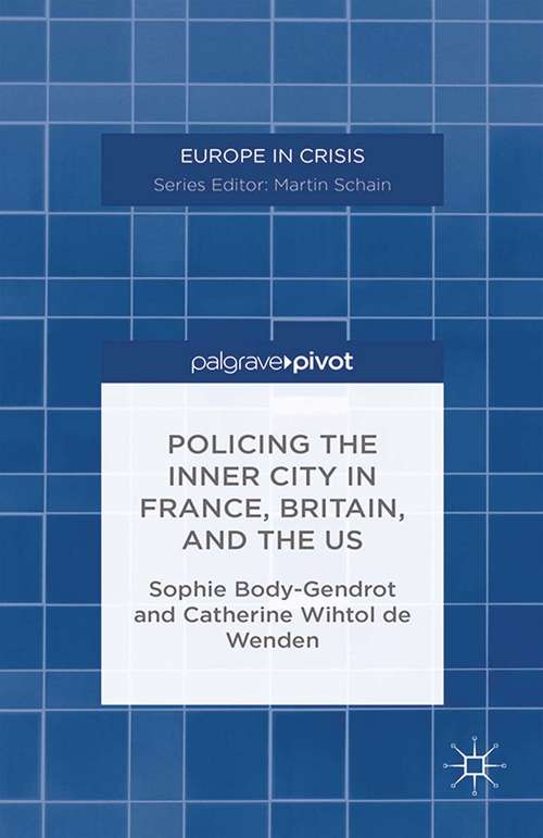 Book cover of Policing the Inner City in France, Britain, and the US (2014) (Europe in Crisis)