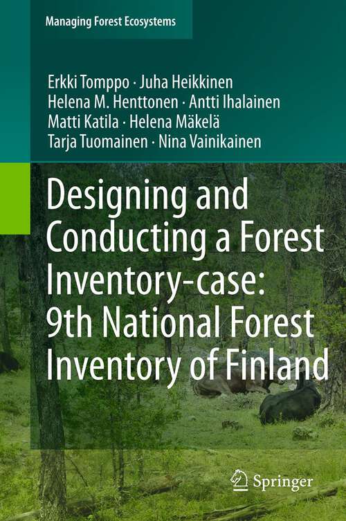 Book cover of Designing and Conducting a Forest Inventory - case: 9th National Forest Inventory of Finland (2011) (Managing Forest Ecosystems #22)