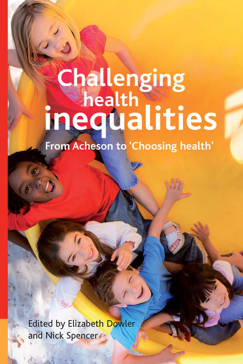 Book cover of Challenging health inequalities: From Acheson to Choosing Health (Health and Society series)
