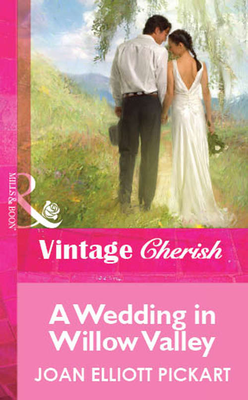 Book cover of A Wedding In Willow Valley (ePub First edition) (Mills And Boon Vintage Cherish Ser. #1754)
