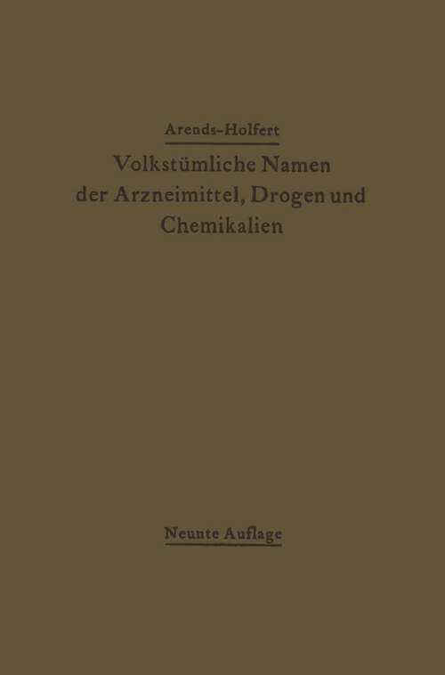 Book cover of Volkstümliche Namen der Arzneimittel, Drogen und Chemikalien: Eine Sammlung der im Volksmunde gebräuchlichen Benennungen und Handelsbezeichnungen (9. Aufl. 1922)