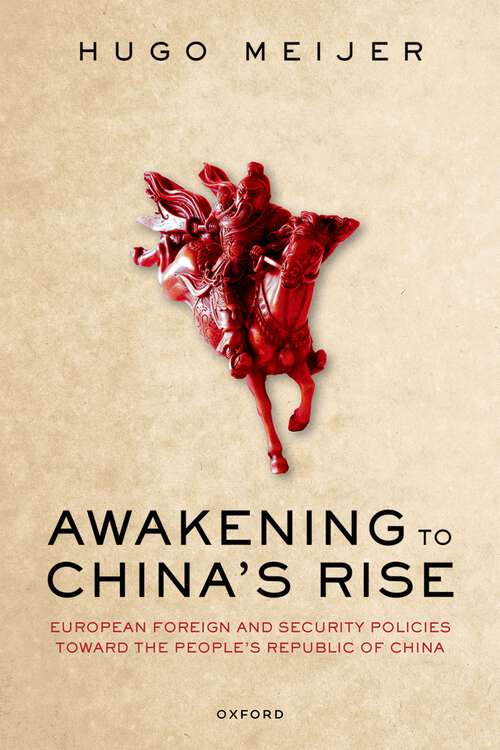 Book cover of Awakening to China's Rise: European Foreign and Security Policies toward the People's Republic of China