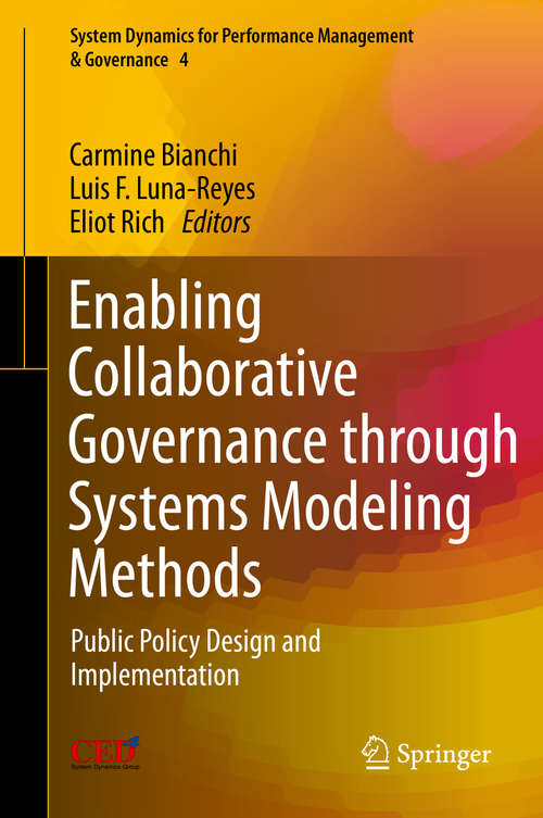 Book cover of Enabling Collaborative Governance through Systems Modeling Methods: Public Policy Design and Implementation (1st ed. 2020) (System Dynamics for Performance Management & Governance #4)