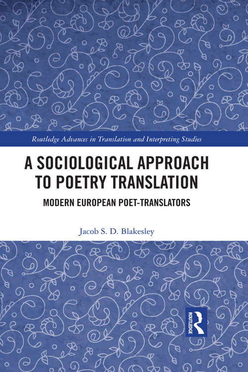 Book cover of A Sociological Approach to Poetry Translation: Modern European Poet-Translators (Routledge Advances in Translation and Interpreting Studies)