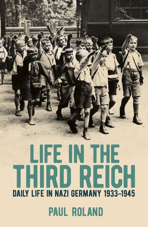 Book cover of Life in the Third Reich: Daily Life in Nazi Germany, 1933-1945