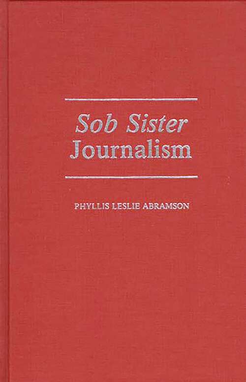 Book cover of Sob Sister Journalism (Contributions to the Study of Mass Media and Communications)