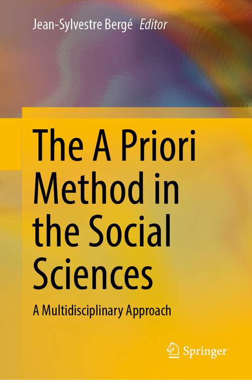Book cover of The A Priori Method in the Social Sciences: A Multidisciplinary Approach (1st ed. 2023)