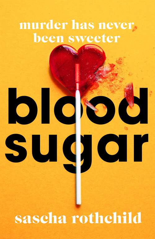 Book cover of Blood Sugar: The refreshingly different thriller you need to read this summer