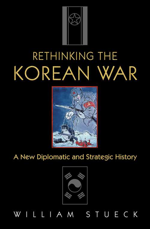 Book cover of Rethinking the Korean War: A New Diplomatic and Strategic History