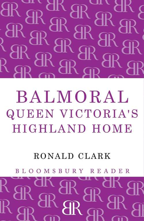 Book cover of Balmoral: Queen Victoria's Highland Home (PDF)