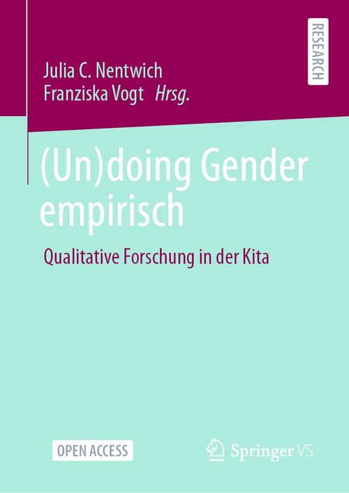 Book cover of (Un)doing Gender empirisch: Qualitative Forschung in der Kita (1. Aufl. 2021)