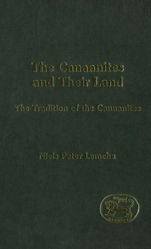 Book cover of The Canaanites and Their Land: The Tradition of the Canaanites (The Library of Hebrew Bible/Old Testament Studies)