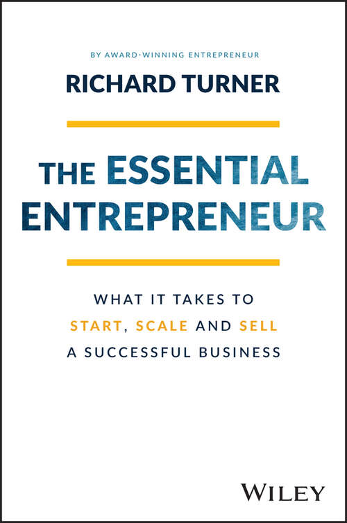 Book cover of The Essential Entrepreneur: What It Takes to Start, Scale, and Sell a Successful Business
