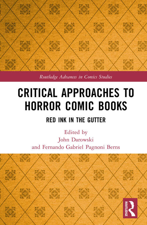 Book cover of Critical Approaches to Horror Comic Books: Red Ink in the Gutter (Routledge Advances in Comics Studies)