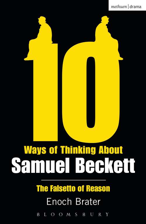 Book cover of Ten Ways of Thinking About Samuel Beckett: The Falsetto of Reason (Diaries, Letters and Essays)