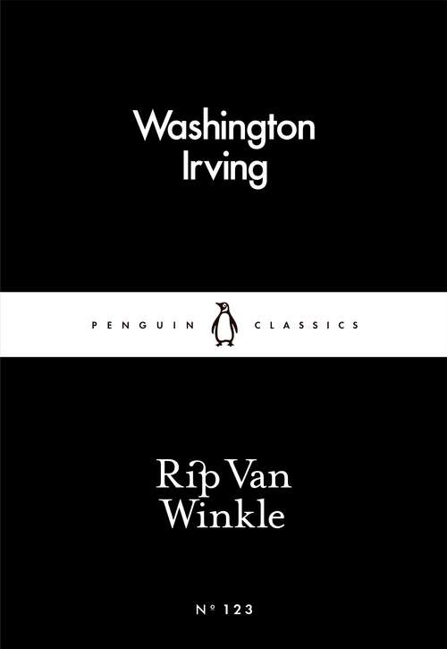 Book cover of Rip Van Winkle: New Comic Opera In Three Acts (Penguin Little Black Classics)